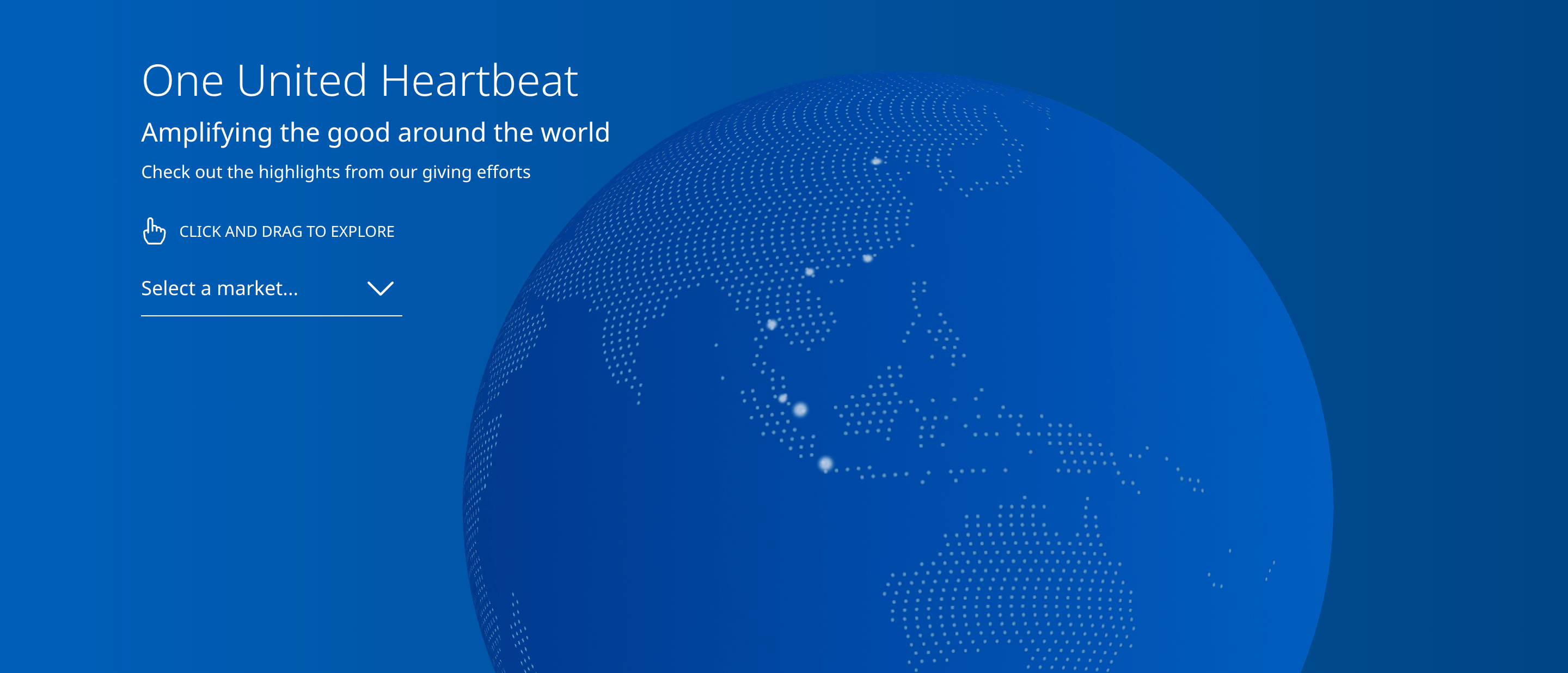 A blue banner with the heading "One United Heartbeat", subheading "Amplifying the good around the world", and caption "Check out the highlights from our giving efforts". A helper text below says "Click and drag to explore" with a select dropdown indicating the selection of a market. A 3D globe in the right of the screen with some glowing dots on geographical locations on Indonesia, Singapore, Malaysia, Thailand, Vietnam, Hong Kong, and China.